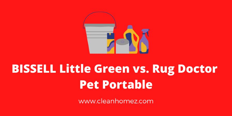 BISSELL Little Green vs. Rug Doctor Pet Portable