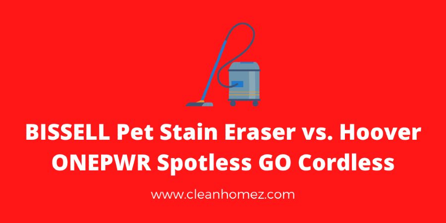 BISSELL Pet Stain Eraser vs. Hoover ONEPWR Spotless GO Cordless