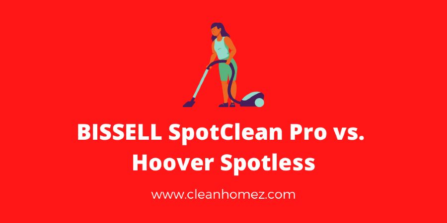 BISSELL SpotClean Pro vs. Hoover Spotless