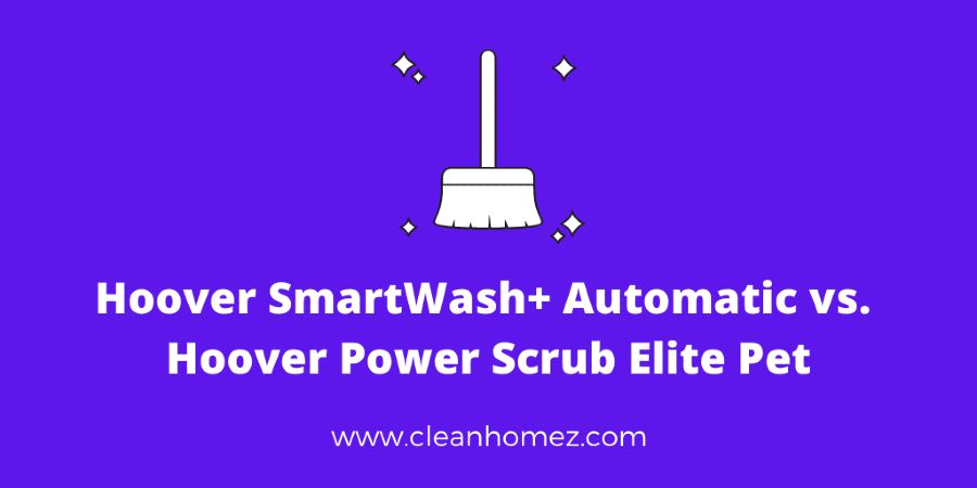 Hoover SmartWash+ Automatic vs. Hoover Power Scrub Elite Pet