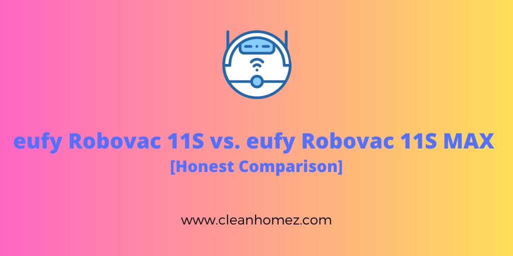 eufy Robovac 11S vs. eufy Robovac 11S MAX