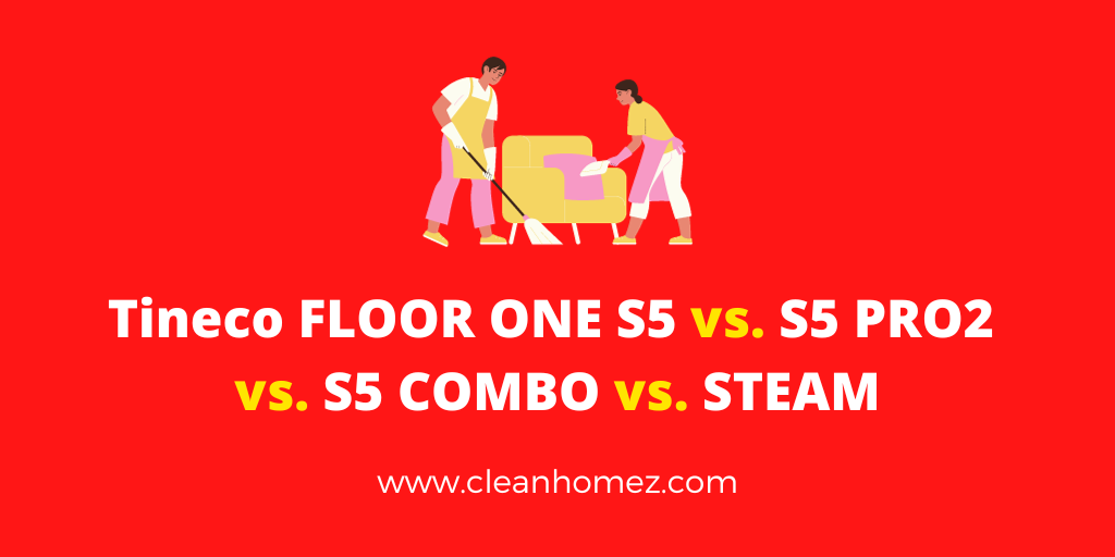 Tineco FLOOR ONE S5 vs. S5 PRO2 vs. S5 COMBO vs. STEAM